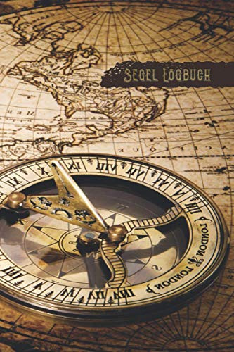 Segel Logbuch: Logbuch für Bootsfahrten, ideal für alle Segler mit Segelboot, Schiff, Yacht, oder Katamaran unterwegs sind. Ein Bordbuch für den ... mit 120 Seiten, Größe ca DIN A5 (6x9)
