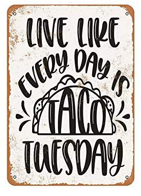 Biopracess Cartel de metal retro vintage con texto en inglés Live Like Every Day Is Taco Tuesday para decoración del hogar, pub, tienda, arte de pared, 20,3 x 30,5 cm