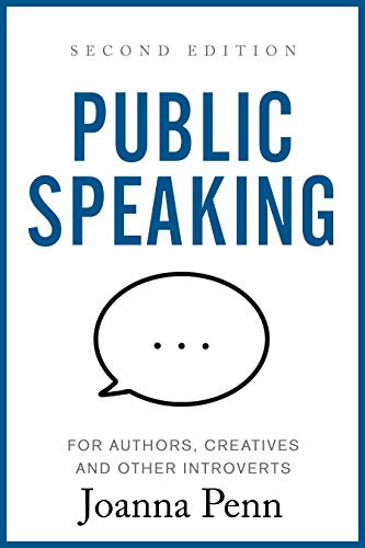 Public Speaking for Authors, Creatives and Other Introverts: Second Edition (Creative Business Books for Writers and Authors) (English Edition)