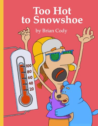 Too Hot to Snowshoe