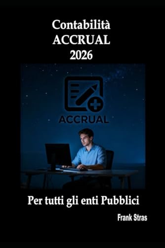 Contabilità “ACCRUAL” 2026: Per tutti gli enti Pubblici