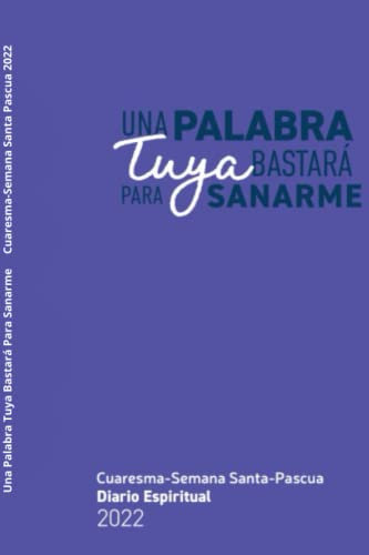Una Palabra Tuya Diario Espiritual Cuaresma