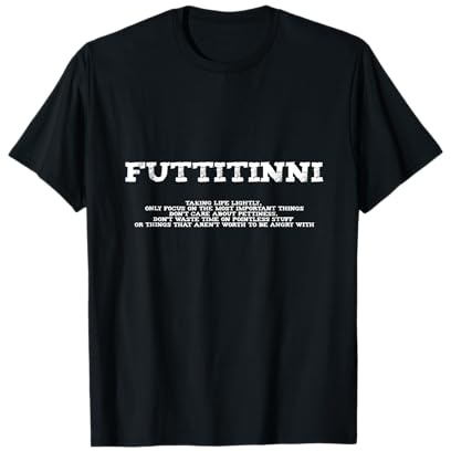 Futtitinni - Frase Siciliana Divertente Maglietta