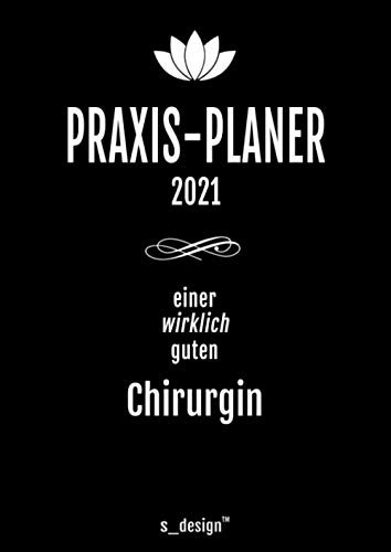 Praxis-Planer / Praxis-Kalender 2021 für Chirurgen / Chirurg / Chirurgin: Detaillierter DIN A4 Termin-Kalender / Tages-Planer von 7:00 bis 21:00 Uhr, 4 Termine pro Stunde für Kunden-Termine