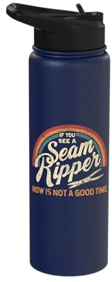 If You See A Seam Ripper Funny Quilting Tailoring Sewing Stainless Steel Insulated Water Bottle