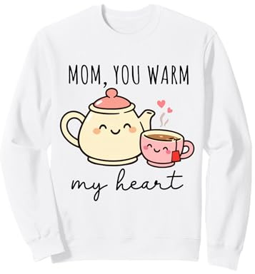 Théière Chaude Mom You - Tasse à thé Mignonne pour la fête des mères Sweatshirt