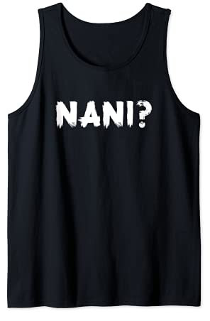 Nani? ¿Qué? Manga japonesa Anime Internet Meme Geek Gift Camiseta sin Mangas