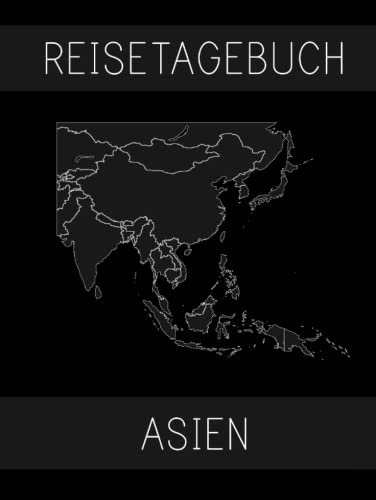 Reisetagebuch Asien: Hardcover – 200 Blanko Seiten zum Selberschreiben & Selbstgestalten – ca. A4 – Reisebuch für mehrere Reisen nach Bali, Indonesien, Japan, Indien, Vietnam, Thailand