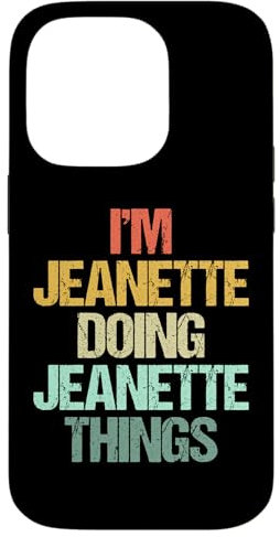 Je suis Jeannette qui fait des choses avec Jeannette - Funny Name Jeannette Coque pour iPhone 14 Pro