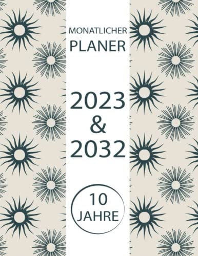10-Jahres-Monatsplaner 2023-2032 V2: Zehn-Jahres-Monats-Planer - 10 Jahre auf einen Blick 120 Monate Jahres-Monats- & Wochenplan-Organizer ... (Großer 10-Jahres-Kalender-Planer 2023-2032)