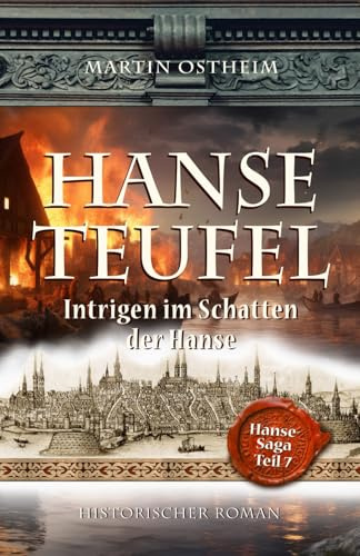 HANSETEUFEL: Intrigen im Schatten der Hanse (Hanse-Saga, Band 7)