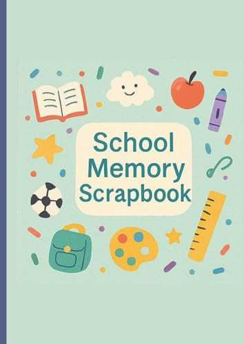 The School Years Memory Book, Cherish Childhood With Photos, Prompts & Treasured Milestones (Reception to Year 6): A Fun & Colourful Keepsake to Remember Friends, Teachers, Trips & More