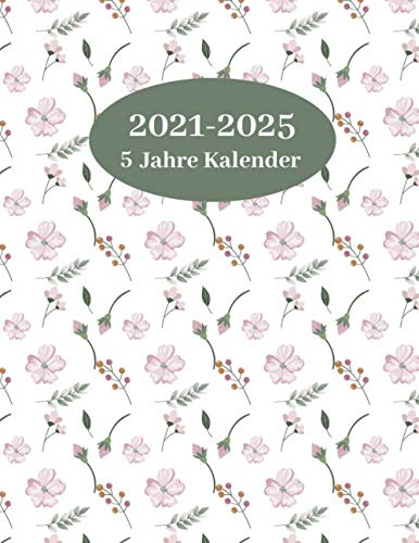 2021-2025 5 Jahre Kalender: Monatsplaner von Januar 2021 bis Dezember 2025, 60 Jahr Terminplan, Monatskalender für Zeiteinteilung, Auflage 6
