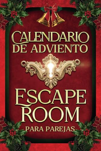 Calendario de Adviento Escape Room para Parejas: 24 días de aventuras navideñas en pareja: juegos, desafíos y enigmas para disfrutar juntos hasta Navidad