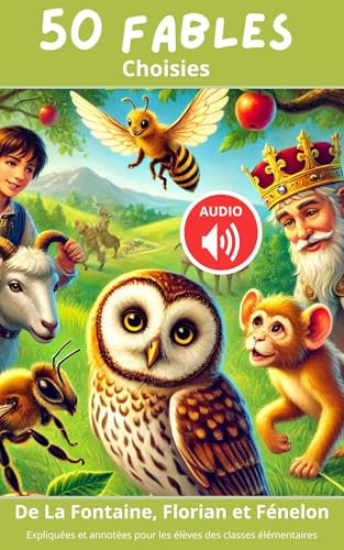 Cinquante Fables choisies de La Fontaine, Florian et Fénelon : spécialement expliquées et annotées pour les élèves des classes élémentaires