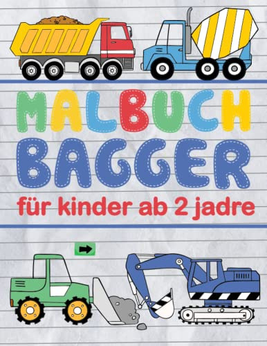 Malbuch Bagger ab 2: Bagger, Traktor und Fahrzeuge auf der Baustelle zum kreativen Ausmalen
