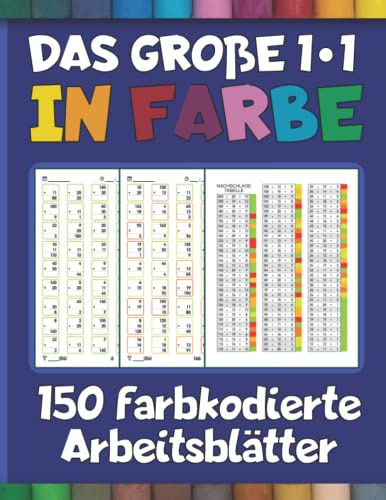 Das große Einmaleins in Farbe - 150 farbkodierte Arbeitsblätter: Steigender Schwierigkeitsgrad, Viele Werkzeuge für garantieren Lernerfolg mit Spaß