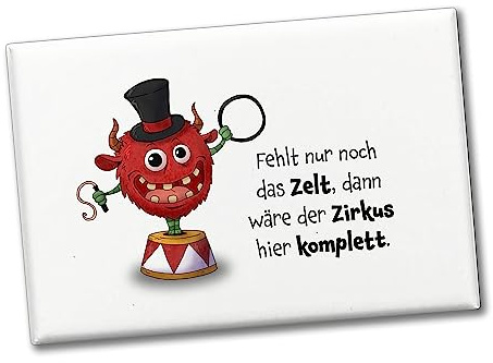 Freches Monster in rot Souvenir Souvenir Magnet mit lustigem Spruch Fehlt nur noch das Zelt, dann wäre der Zirkus Hier komplett. Hingucker am Kühlschrank für Kinder, Freunde und