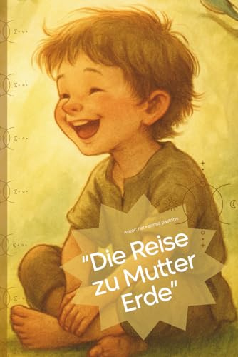Die Reise zu Mutter Erde: Ein Kinderbuch über Natur, Tiere und das große Geschenk der Verbundenheit – mit Ausmalseiten.