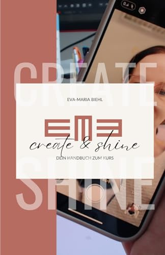 EMB Create & Shine / Das offizielle Kurshandbuch: Begleitbuch zum Online-Kurs / Nur mit Videos vollständig nutzbar