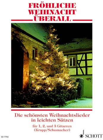 Fröhliche Weihnacht überall: Die schönsten Weihnachtslieder in leichten Sätzen. 1-3 Gitarren. Spielpartitur.