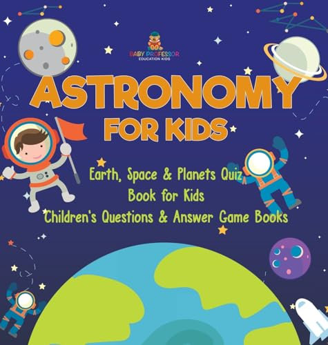 Astronomy for Kids | Earth, Space & Planets Quiz Book for Kids | Children's Questions & Answer Game Books