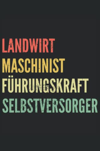 Landwirtschaft Notizbuch - Landwirt Maschinist Führungskraft Selbstversorger: Landwirtschaft Geschenk für Männer. Für den Geburtstag des Landwirt der Traktoren liebt.