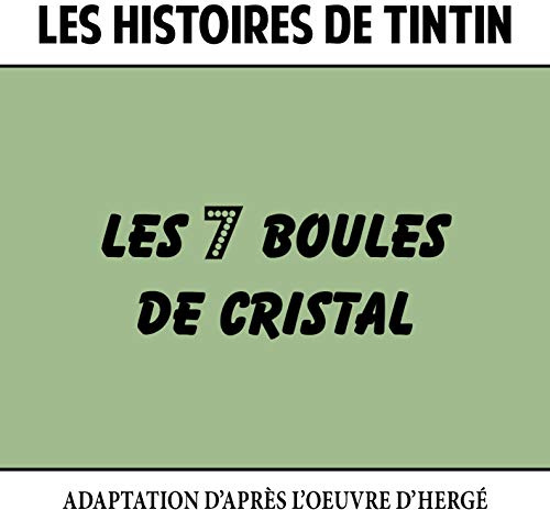 Les Histoires de Tintin : les 7 Boules de Cristal