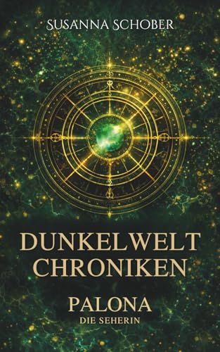 Palona - Die Seherin: Dunkelwelt Chroniken (Band 2)