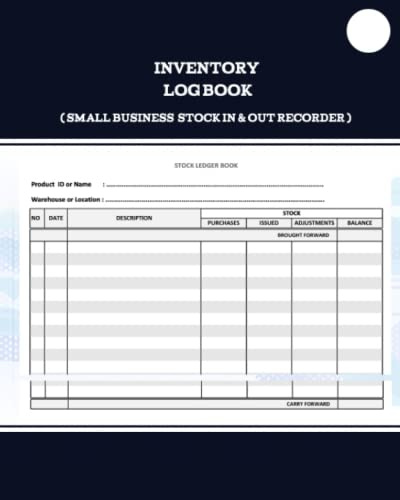 Inventory Log Book | Stock Movement Ledger Book : Simple Stock Bookkeeping For Small Business Stock In & Out Record Logbook: Inventory Log Book- 8 x ... Book | Stock Movement Ledger Book - 8 x 10