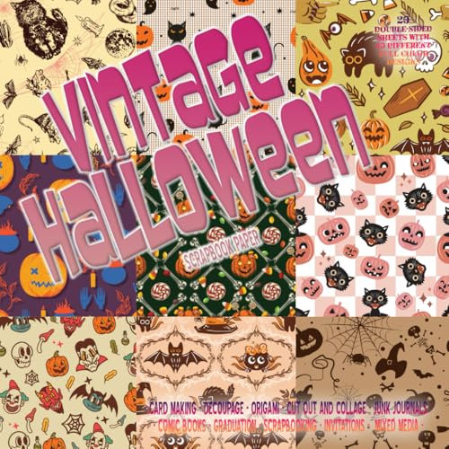 Vintage Halloween Scrapbook Paper: Decorative Retro Patterns for Themed Cut Out and Collage (Decoupage, Origami, Mixed Media, Scrapbooking)