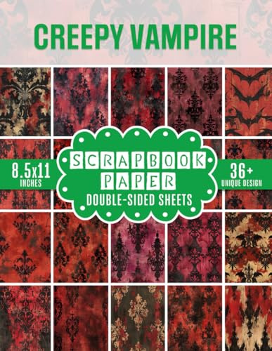 Creepy Vampire Scrapbook Paper: Spooky Halloween Designs For Crafting, Junk Journaling, Decoupage, Card Making And Mixed Media