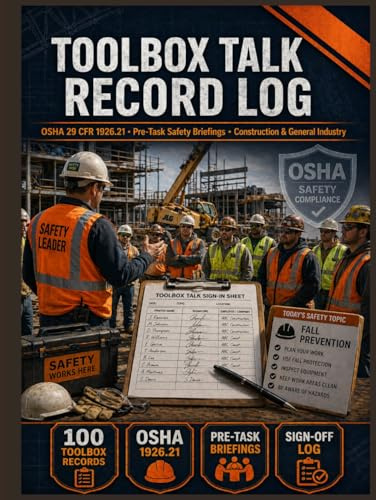 Toolbox Talk Record Log: 100 Pre-Task Safety Briefing Forms, Attendee Sign-In Sheets, Topic Library Register, Hazard Documentation, Corrective Action Notes, OSHA 1926.21 Construction Compliance