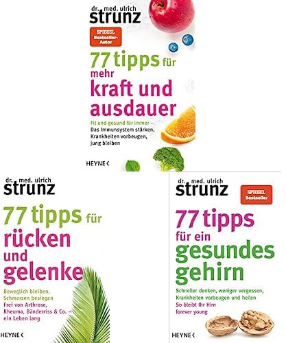 Ulrich Strunz-Set: 77 Tipps für … mehr Kraft und Ausdauer: Fit und gesund für immer + Rücken und Gelenke: Beweglich bleiben + ein gesundes Gehirn: Schneller denken, weniger vergessen