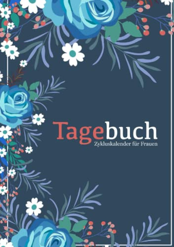 Tagebuch Zykluskalender für Frauen: Menstruationskalender - das Buch zum aufschreiben deiner Periode