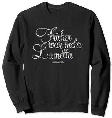 Lametta Design kultiger Spruch Früher war mehr Lametta Sweatshirt