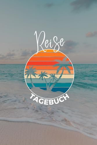 Unser Reisetagebuch - Gemeinsam Abenteuer erleben: Stilvolles Reisejournal für Paare zum Ausfüllen und selbst gestalten