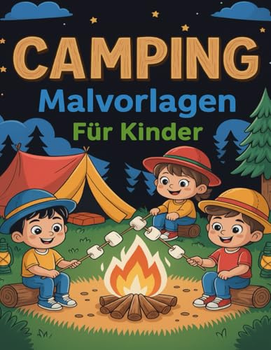 Camping Malvorlagen Für Kinder. BEGIB DICH AUF EIN CAMPINGABENTEUER, OHNE DAS HAUS ZU VERLASSEN!: 197 Seiten Malbücher für Kinder