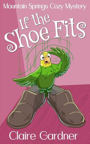 If the Shoe Fits: A Mountain Springs Cozy Mystery