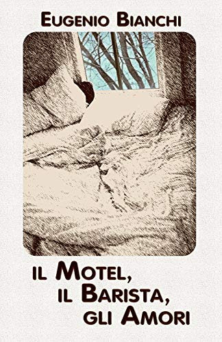 il Motel, il Barista, gli Amori