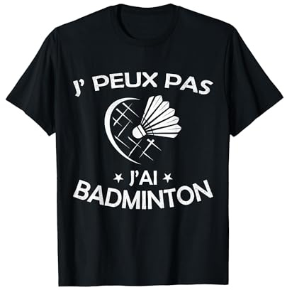 Je Peux Pas J'Ai Badminton Bad Joueur de Badminton Humour T-Shirt, Homme, Noir, L