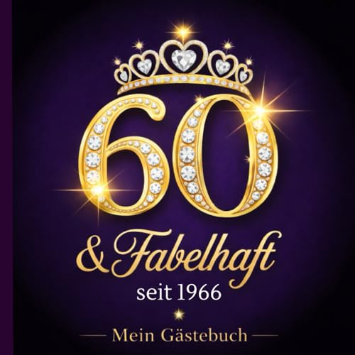 Gästebuch zum 60. Geburtstag: Erinnerungsbuch für Frauen und Männer – mit Rahmen verziert und viel Platz für Glückwünsche, Sprüche & besondere Momente zur individuellen Gestaltung