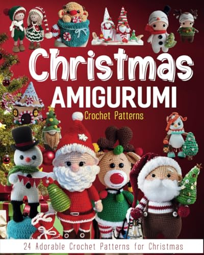 Christmas Amigurumi Crochet Patterns: 24 Adorable Crochet Patterns for Christmas
