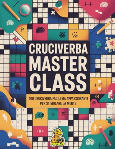 Cruciverba Master class: 100 cruciverba facili e appassionanti per stimolare la mente