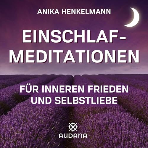Einschlafmeditationen für inneren Frieden und Selbstliebe
