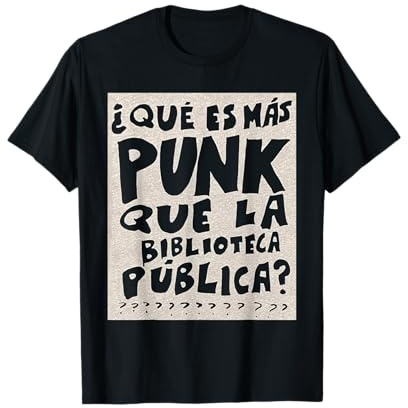 ¿Qué es más Punk Que la Biblioteca pública Amante de los Libros Divertidos Camiseta
