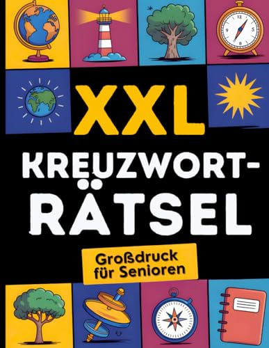 Kreuzworträtsel Großdruck für Senioren: Gehirnjogging XXL: Thematische Rätsel in großer Schrift: Das Aktivitätsbuch für Erwachsene und ältere Leute zum Gedächtnistraining und Entspannen