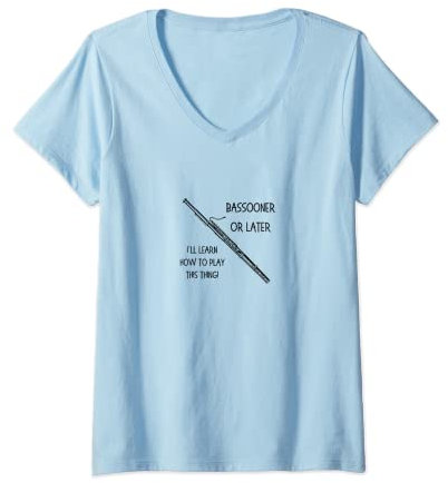 Damen Fagott oder später lernen, diesen Fagott zu spielen T-Shirt mit V-Ausschnitt