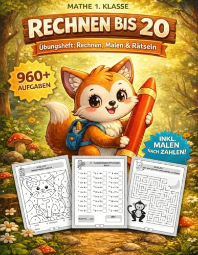 Mathe 1. Klasse Rechnen bis 20 - Rätsel und Aktivitäten: Übungsheft für die Grundschule mit Kopfrechnen, Rechenspielen, Malen nach Zahlen, Labyrinthen und Ausmalbildern | Vorbereitung 1. Klasse