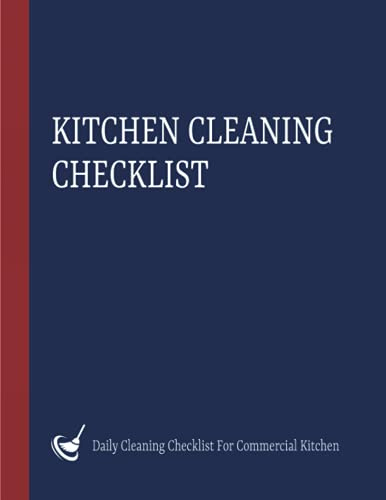 Kitchen Cleaning Checklist: Daily Kitchen Cleaning Log Book & Schedule For Commercial Kitchen & Food Businesses